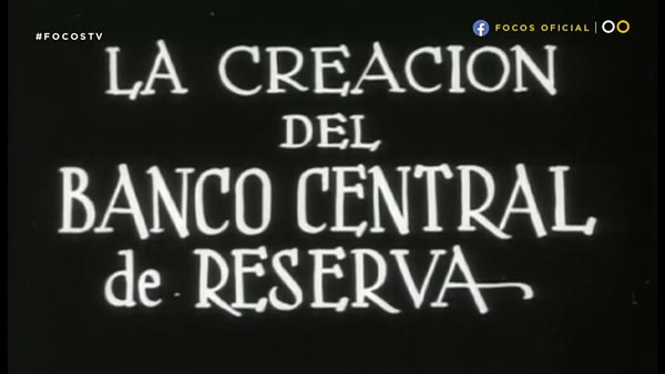 Filme de Alfredo Massi: La creación del Banco Central de Reserva